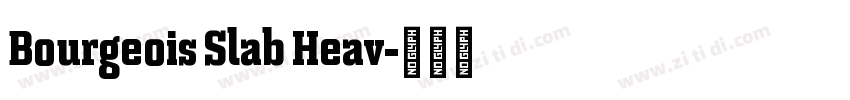 Bourgeois Slab Heav字体转换 Bourgeois Slab Heav字体转换